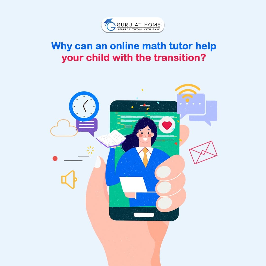 Why Can An Online Math Tutor Help Your Child With The Transition?